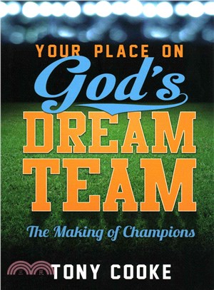 Your Place on God's Dream Team ― The Making of Champions