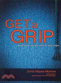 Get a Grip ― What to Do at the End of Your Rope