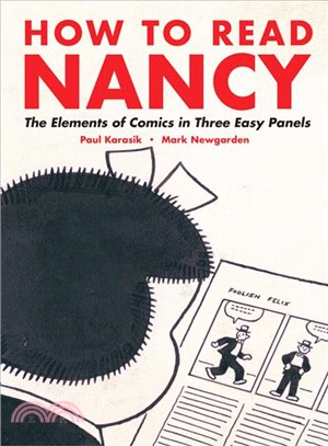 How to Read Nancy : The Elements of Comics in Three Easy Panels