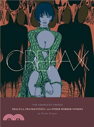 The Complete Crepax ─ Dracula, Frankenstein, and Other Horror Stories