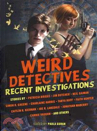 Weird Detectives ─ Recent Investigations