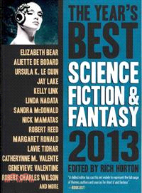 The Year's Best Science Fiction & Fantasy 2013 Edition