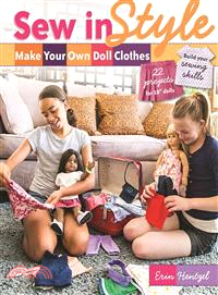 Sew in Style ─ Make Your Own Doll Clothes: 22 Projects for 18" Dolls: Build Your Sewing Skills