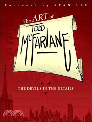 The Art of Todd McFarlane ─ The Devil's in the Details