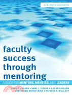 Faculty Success Through Mentoring ─ A Guide for Mentors, Mentees, and Leaders