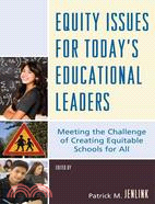 Equity Issues for Today's Educational Leaders: Meeting the Challenge of Creating Equitable Schools for All