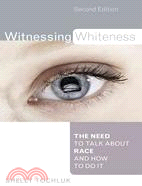 Witnessing Whiteness ─ The Need to Talk About Race and How to Do It