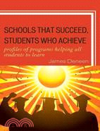 Schools That Succeed, Students Who Achieve: Profiles of Programs Helping All Students to Learn