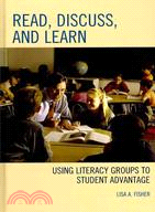 Read, Discuss, and Learn: Using Literacy Groups to Student Advantage