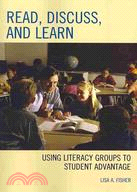 Read, Discuss, and Learn: Using Literacy Groups to Student Advantage