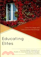 Educating Elites ─ Class Privilege and Educational Advantage