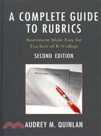 A Complete Guide to Rubrics—Assessment Made Easy for Teachers, K-College