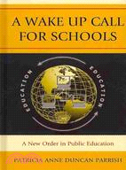 A Wake Up Call for Schools: A New Order in Public Education