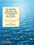 The Purposes, Practices, and Professionalism of Teacher Reflectivity: Insights for Twenty-First-Century Teachers and Students