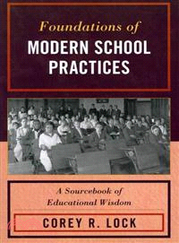 Foundations of Modern School Practices ─ A Sourcebook of Educational Wisdom