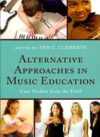 Alternative Approaches in Music Education ─ Case Studies from the Field