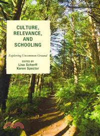 Culture, Relevance, and Schooling: Exploring Uncommon Ground