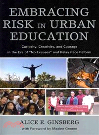 Embracing Risk in Urban Education ─ Curiosity, Creativity, and Courage in the Era of "No Excuses" and Relay Race Reform