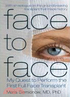 Face to Face: My Quest to Perform the World's First Full Face Transplant