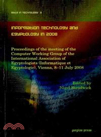 Information Technology and Egyptology in 2008: : Proceedings of the Meeting of the Computer Working Group of the International Association of Egyptologists (Informatique Et Egyptologie), Vienna, 8