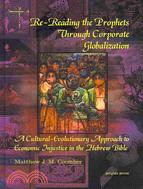 Re-Reading the Prophets Through Corporate Globalization: A Cultural-Evolutionary Approach to Economic Injustice in the Hebrew Bible