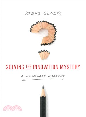 Solving the Innovation Mystery ─ A Workplace Whodunit