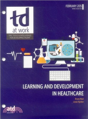 Td at Work Bonus Issue Febuary 2015 ─ Tips, Tools & Intelligence for Developing Talent, Learing and Development in Healthcare