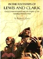 In the Footsteps of Lewis and Clark:Early Commemorations and the Origins of the National Historic Trail
