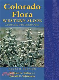 Colorado Flora ─ Western Slope: A Field Guide to the Vascular Plants