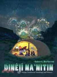 Din嶴?Naitin ─ Navajo Traditional Teachings and History