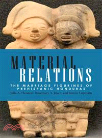 Material Relations ─ The Marriage Figurines of Prehispanic Honduras