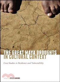 The Great Maya Droughts in Cultural Context ─ Case Studies in Resilience and Vulnerability