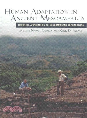 Human Adaptation in Ancient Mesoamerica ― Empirical Approaches to Mesoamerican Archaeology