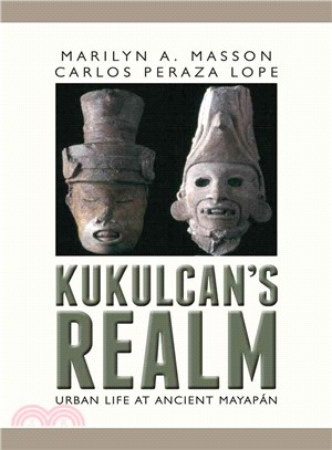 Kukulcan's Realm ─ Urban Life at Ancient Mayapan