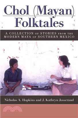 Chol (Mayan) Folktales ─ A Collection of Stories from the Modern Maya of Southern Mexico