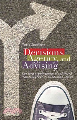 Decisions, Agency, and Advising ─ Key Issues in the Placement of Multilingual Writers into First-Year Composition Courses