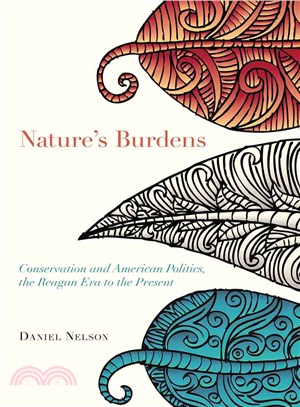 Nature's Burdens ─ Conservation and American Politics, the Reagan Era to the Present