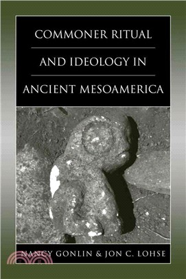 Commoner Ritual and Ideology in Ancient Mesoamerica