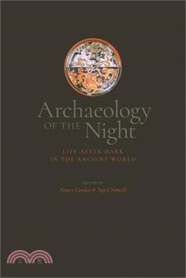 Archaeology of the Night ─ Life After Dark in the Ancient World