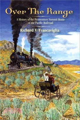 Over the Range ― A History of the Promontory Summit Route of the Pacific Railroad