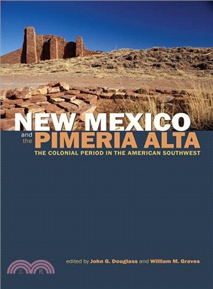 New Mexico and the Pimer燰 Alta ― The Colonial Period in the American Southwest