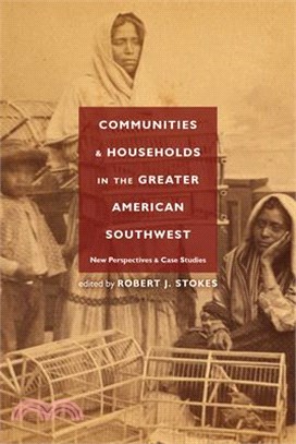 Communities and Households in the Greater American Southwest ― New Perspectives and Case Studies