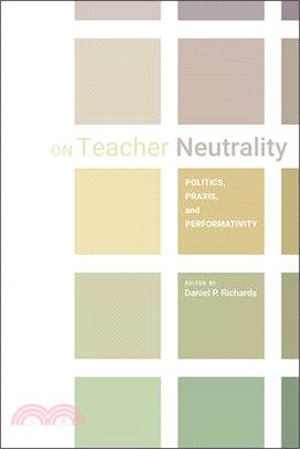 On Teacher Neutrality ― Politics, Praxis, and Performativity