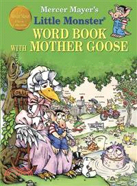 Mercer Mayer"s Little Monster Word Book With Mother Goose
