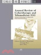 Annual Review of Cybertherapy and Telemedicine 2010: Advanced Technologies in Behavioral, Social and Neurosciences