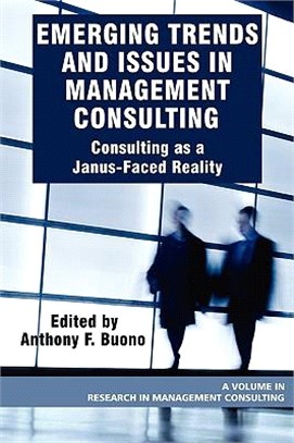 Emerging Trends and Issues in Management Consulting: Consulting As a Janus-faced Reality