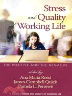 Stress and Quality of Working Life: The Positive and the Negative