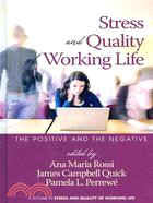 Stress and Quality of Working Life: The Positive and the Negative