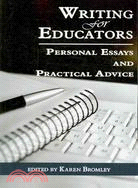 Writing for Educators: Personal Essays and Practical Advice