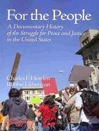 For the People: A Documentary History of the Struggle for Peace and Justice in the United States